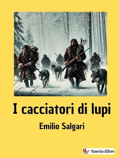 I cacciatori di lupi (eBook, ePUB) - Salgari, Emilio