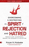 Overcoming & Destroying the Spirit of Rejection & Hatred (eBook, ePUB)