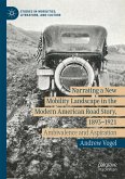 Narrating a New Mobility Landscape in the Modern American Road Story, 1893–1921 (eBook, PDF)