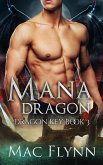 Mana Dragon: Dragon Key Book 3 (Dragon Shifter Romance) (eBook, ePUB)