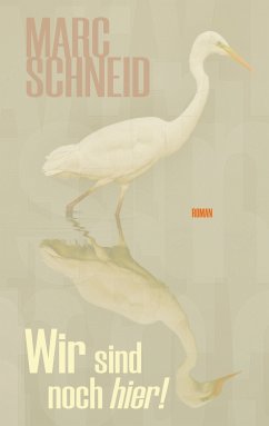 Wir sind noch hier (eBook, ePUB) - Schneid, Marc