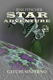 Gefühlsinferno (STAR ADVENTURE 47) (eBook, ePUB)