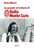 La grande avventura di Radio Montecarlo (eBook, ePUB)