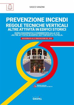 PREVENZIONE INCENDI – REGOLE TECNICHE VERTICALI ALTRE ATTIVITÀ IN EDIFICI STORICI (eBook, PDF) - Vanzini, Vasco