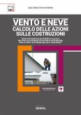 VENTO E NEVE - CALCOLO DELLE AZIONI SULLE COSTRUZIONI (eBook, PDF)