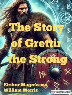 The Story of Grettir the Strong (eBook, ePUB) - Magnússon, Eiríkur; Morris, William