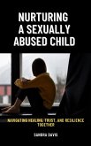 Nurturing a Sexually Abused Child (eBook, ePUB) Nurturing a Sexually Abused Child (eBook, ePUB)