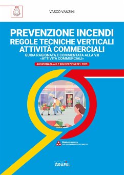 PREVENZIONE INCENDI – REGOLE TECNICHE VERTICALI ATTIVITÀ COMMERCIALI (eBook, PDF) - Vanzini, Vasco