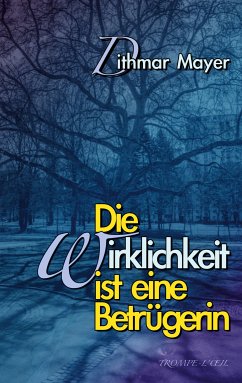 Die Wirklichkeit ist eine Betrügerin (eBook, ePUB)