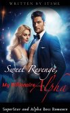 Sweet Revenge, My Billionaire Alpha 2 (eBook, ePUB)