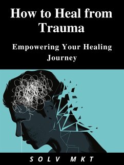 How to Heal from Trauma (eBook, ePUB) - SOLV, MKT