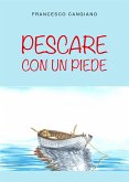 Pescare con un piede (eBook, ePUB)