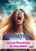 @wszyscy, czyli jak Wszechświat się mną zabawił (eBook, ePUB)