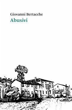 Abusivi (eBook, ePUB) - Bertacche, Giovanni