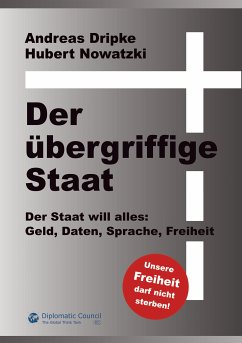 Der übergriffige Staat (eBook, ePUB) - Dripke, Andreas; Nowatzki, Hubert