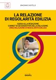 LA RELAZIONE DI REGOLARITÀ EDILIZIA (eBook, PDF)