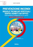 PREVENZIONE INCENDI – REGOLE TECNICHE VERTICALI EDIFICI ADIBITI AD UFFICI (eBook, PDF)