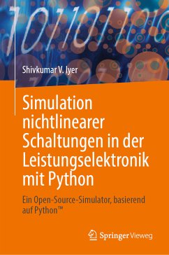 Simulation nichtlinearer Schaltungen in der Leistungselektronik mit Python (eBook, PDF) - Iyer, Shivkumar V.