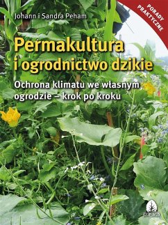 Permakultura i ogrodnictwo dzikie (eBook, ePUB) - Peham, Johann; Peham, Sandra