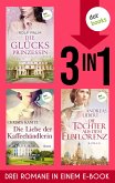 Die Glücksprinzessin, Die Liebe der Kaffeehändlerin & Die Töchter aus dem Elbflorenz (eBook, ePUB)