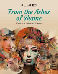 From the Ashes of Shame (eBook, ePUB) - James, J.L.