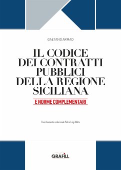 IL CODICE DEI CONTRATTI PUBBLICI DELLA REGIONE SICILIANA E NORME COMPLEMENTARI (eBook, PDF) - Gaetano, Armao