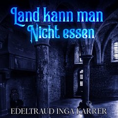 Land kann man nicht essen (MP3-Download) - Karrer, Edeltraud Inga