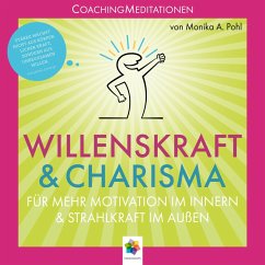 Cover Willenskraft und Charisma * Coaching Meditationen für mehr Motivation im Innern und Strahlkraft im Außen (MP3-Download)