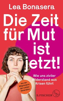 Die Zeit für Mut ist jetzt! (Mängelexemplar) - Bonasera, Lea