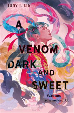 A Venom Dark and Sweet - Was uns zusammenhält / Das Buch der Tee-Magie Bd.2 (Mängelexemplar) - Lin, Judy I.