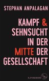 Kampf und Sehnsucht in der Mitte der Gesellschaft (Mängelexemplar)