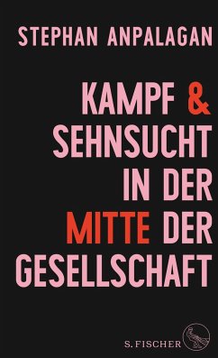 Kampf und Sehnsucht in der Mitte der Gesellschaft   (Mängelexemplar) - Anpalagan, Stephan