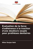 Évaluation de la force d'adhérence à la traction d'une doublure souple pour prothèses dentaires