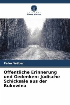 Cover Öffentliche Erinnerung und Gedenken: Jüdische Schicksale aus der Bukowina