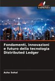 Fondamenti, innovazioni e futuro della tecnologia Distributed Ledger