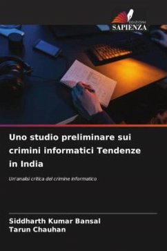 Uno studio preliminare sui crimini informatici Tendenze in India - Kumar Bansal, Siddharth;Chauhan, Tarun