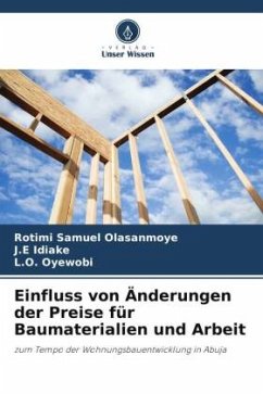 Einfluss von Änderungen der Preise für Baumaterialien und Arbeit - Olasanmoye, Rotimi Samuel;Idiake, J.E;Oyewobi, L.O.