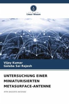 UNTERSUCHUNG EINER MINIATURISIERTEN METASURFACE-ANTENNE - Kumar, Vijay;Rajesh, Galaba Sai