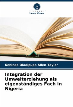 Integration der Umwelterziehung als eigenständiges Fach in Nigeria - Allen-Taylor, Kehinde Oladipupo