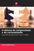 O dilema da religiosidade e da racionalidade