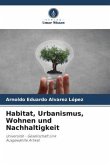 Habitat, Urbanismus, Wohnen und Nachhaltigkeit