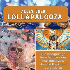 Alles über Lollapalooza - Koch, Peter