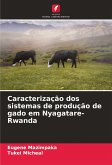 Caracterização dos sistemas de produção de gado em Nyagatare-Rwanda