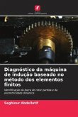 Diagnóstico da máquina de indução baseado no método dos elementos finitos