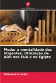 Mudar a mentalidade dos litigantes: Utilização de ADR nos EUA e no Egipto