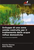 Sviluppo di una zona umida costruita per il trattamento delle acque reflue domestiche