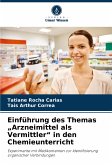 Einführung des Themas ¿Arzneimittel als Vermittler¿ in den Chemieunterricht Einführung des Themas ¿Arzneimittel als Vermittler¿ in den Chemieunterricht