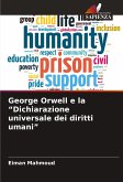 George Orwell e la &quote;Dichiarazione universale dei diritti umani&quote;