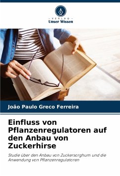 Cover Einfluss von Pflanzenregulatoren auf den Anbau von Zuckerhirse