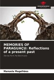 MEMORIES OF PARAGUAÇU: Reflections of a present past MEMORIES OF PARAGUAÇU: Reflections of a present past